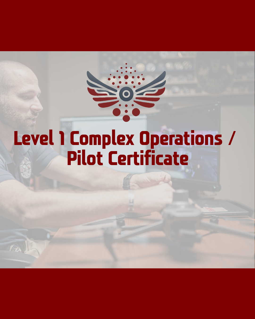 Level 1 Complex Operations / Pilot Certificate