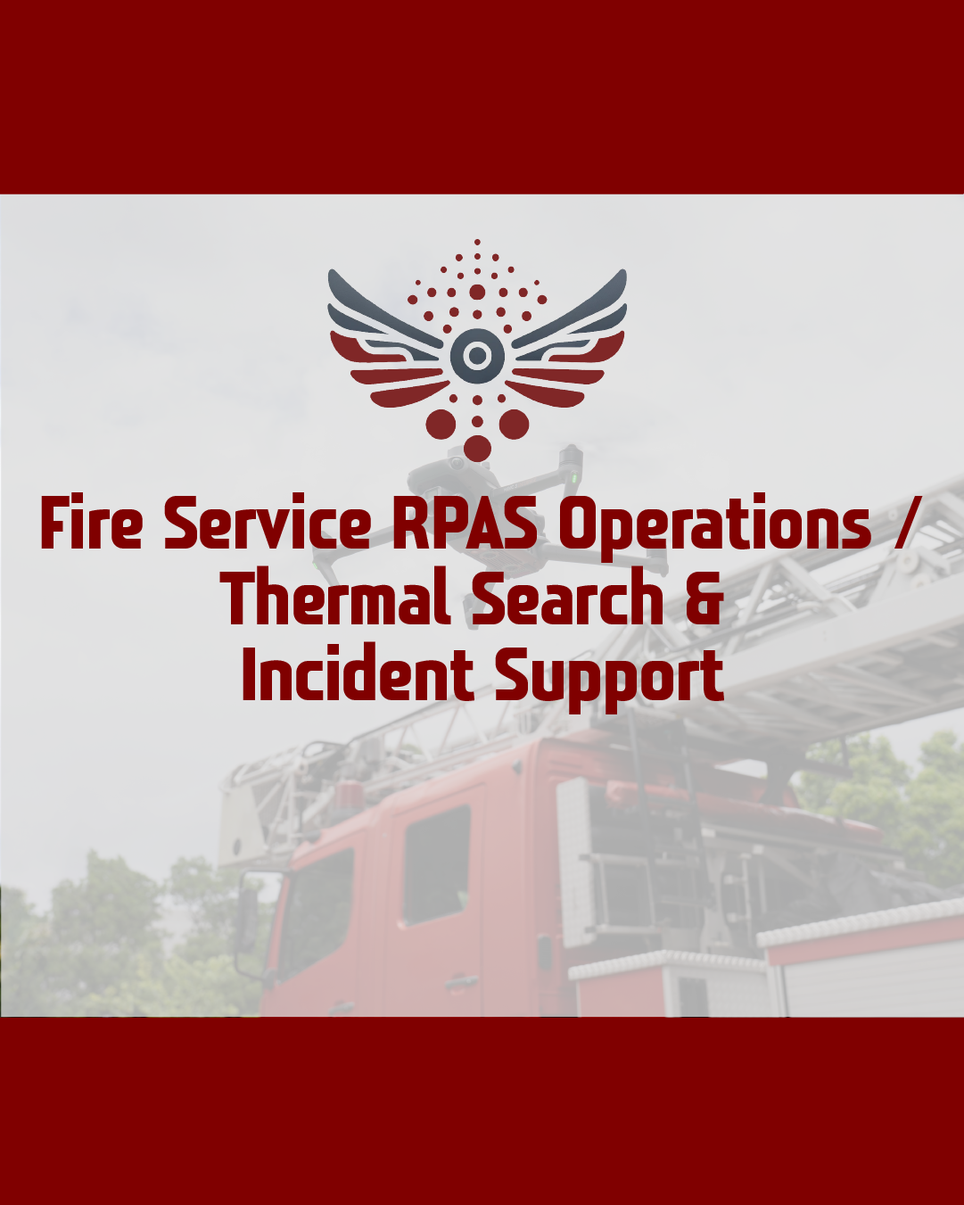 Fire Service RPAS Operations / Thermal Search & Incident Support